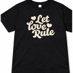 T-shirt | Let love rule wit